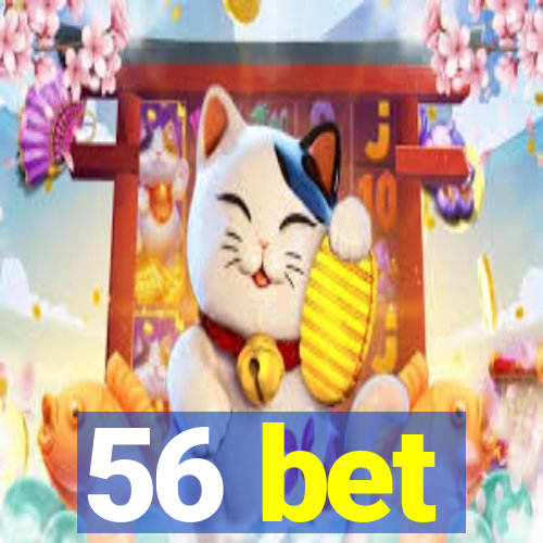 56 bet